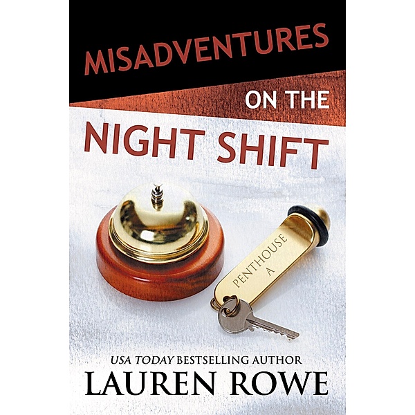 Misadventures on the Night Shift / Misadventures Bd.5, Lauren Rowe