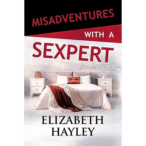 Misadventures with a Sexpert / Misadventures, Elizabeth Hayley