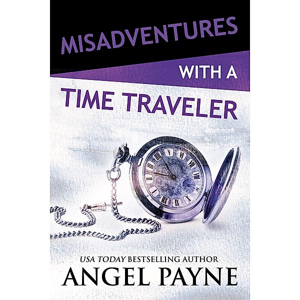Misadventures with a Time Traveler / Misadventures, Angel Payne