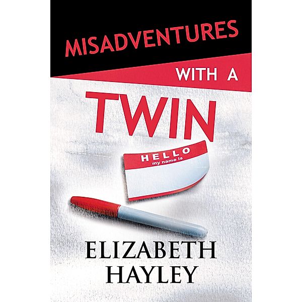 Misadventures with a Twin / Misadventures, Elizabeth Hayley