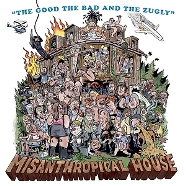 Misanthropical House, The Bad And The Zugly,The Good