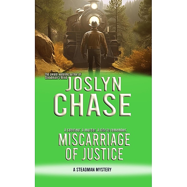 Miscarriage of Justice (Steadman Mysteries, #4) / Steadman Mysteries, Joslyn Chase