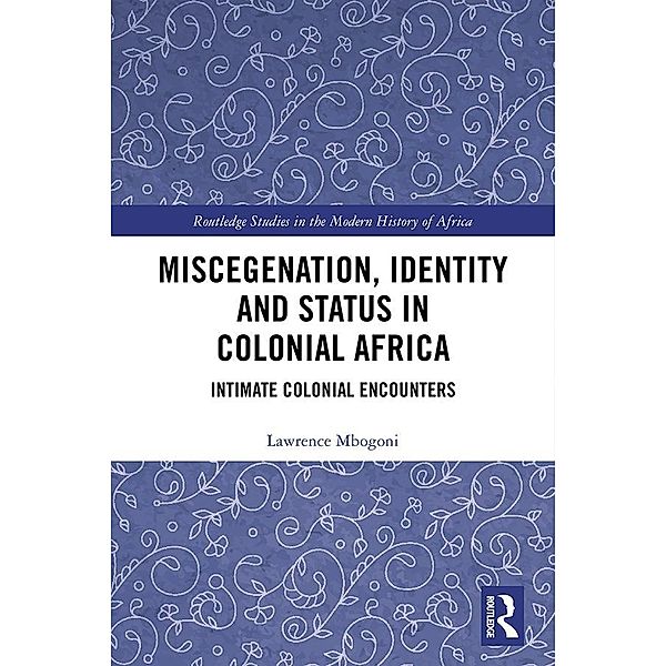 Miscegenation, Identity and Status in Colonial Africa, Lawrence Mbogoni