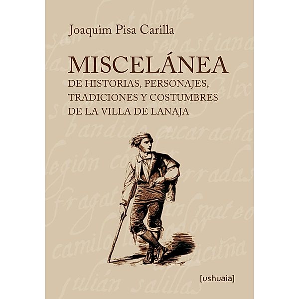 Miscelánea de historias, personajes, tradiciones y costumbres de la villa de Lanaja / Ensayo, Joaquim Pisa Carilla