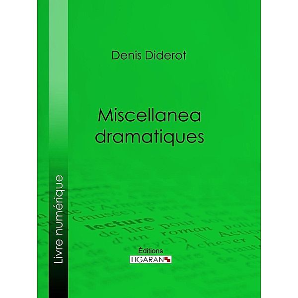 Miscellanea dramatiques, Ligaran, Denis Diderot