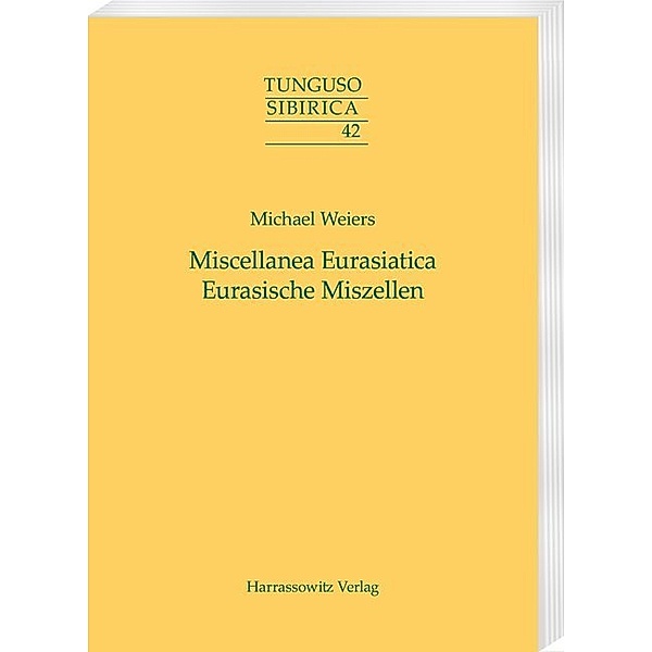 Miscellanea Eurasiatica. Eurasische Miszellen, Michael Weiers