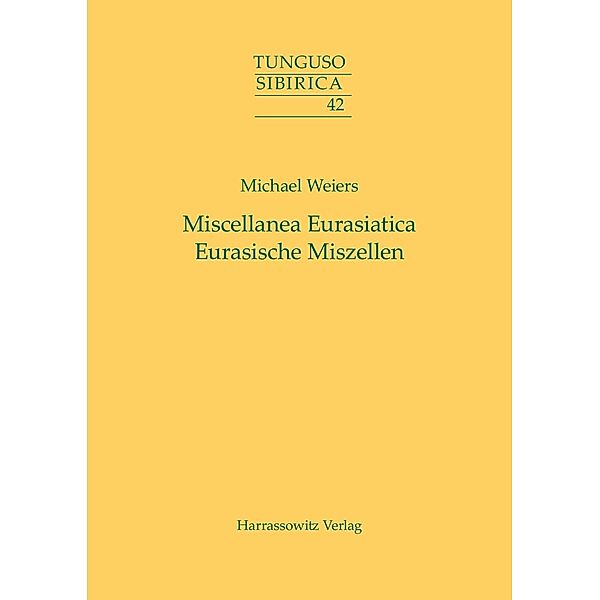 Miscellanea Eurasiatica. Eurasische Miszellen / Tunguso-Sibirica Bd.42, Michael Weiers