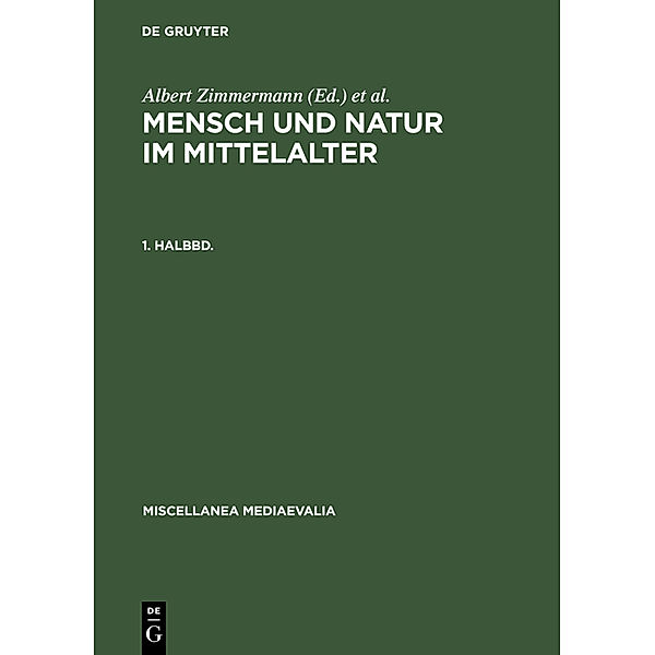 Miscellanea Mediaevalia / 21/1 / Mensch und Natur im Mittelalter. 1. Halbbd.Halbbd.1