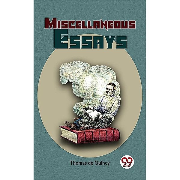 Miscellaneous Essays, Thomas de Quincey