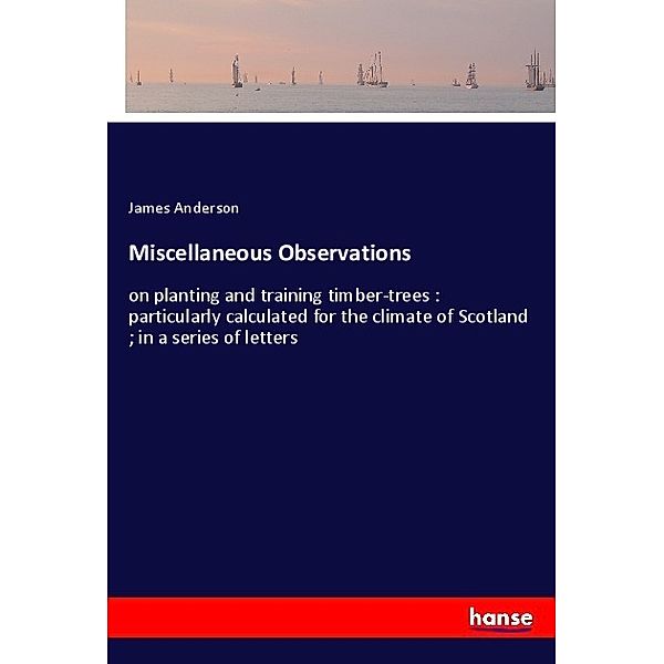 Miscellaneous Observations, James Anderson