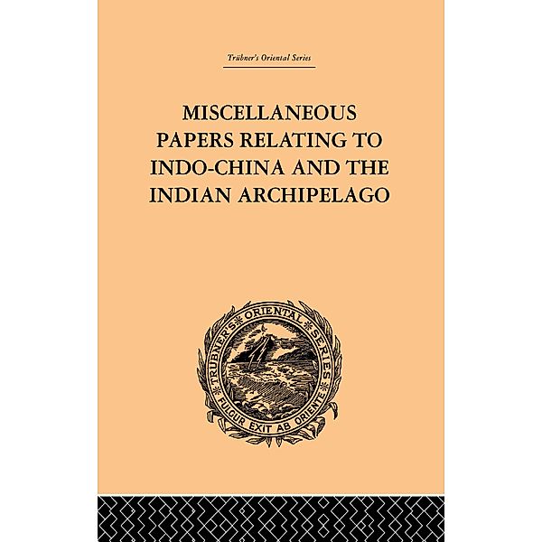 Miscellaneous Papers Relating to Indo-China and the Indian Archipelago: Volume II, Reinhold Rost