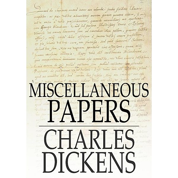 Miscellaneous Papers / The Floating Press, Charles Dickens