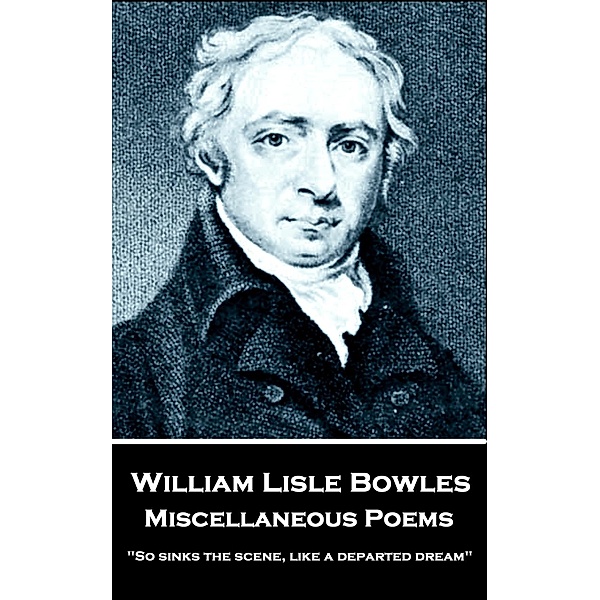 Miscellaneous Poems, William Lisle Bowles