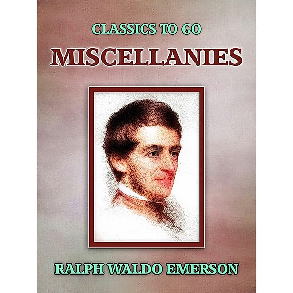 Miscellanies, Ralph Waldo Emerson