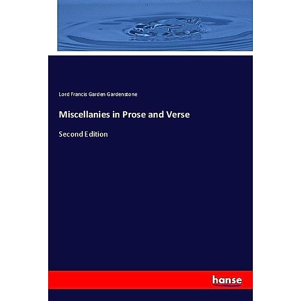 Miscellanies in Prose and Verse, Lord Francis Garden Gardenstone