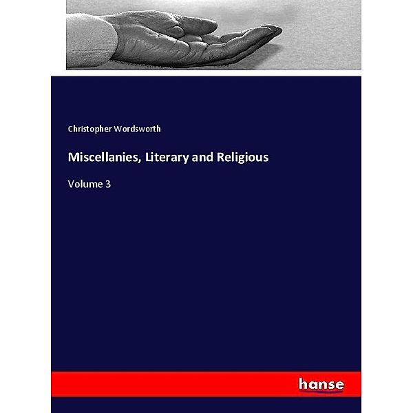 Miscellanies, Literary and Religious, Christopher Wordsworth