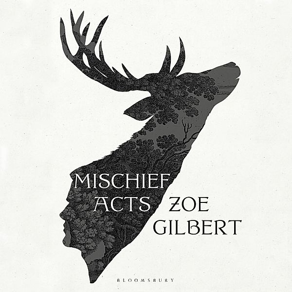 Mischief Acts, Zoe Gilbert