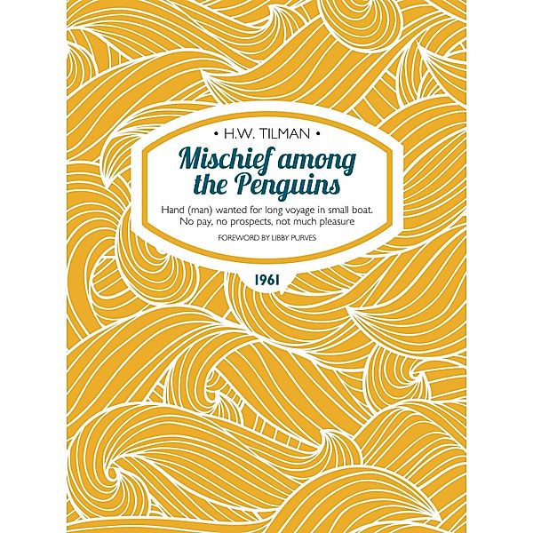 Mischief among the Penguins / H.W. Tilman: The Collected Edition Bd.4, H. W. Tilman