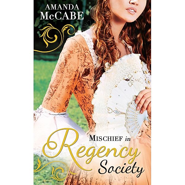 Mischief in Regency Society: To Catch a Rogue (The Chase Muses, Book 1) / To Deceive a Duke (The Chase Muses, Book 2) / Mills & Boon, Amanda Mccabe