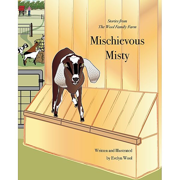 Mischievous Misty (Stories from the Wool Family Farm, #1) / Stories from the Wool Family Farm, Evelyn Wool