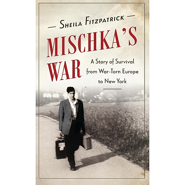 Mischka's War, Sheila Fitzpatrick