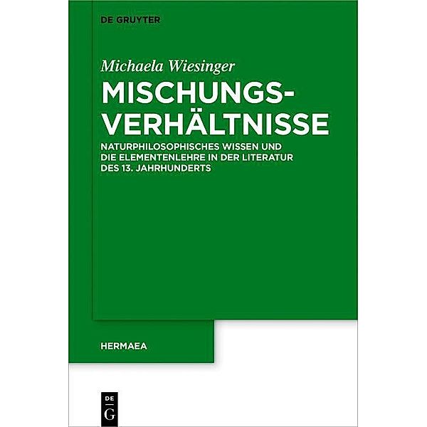 Mischungsverhältnisse / Hermaea. Neue Folge Bd.142, Michaela Wiesinger