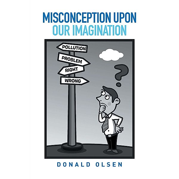 Misconception Upon Our Imagination, Donald Olsen