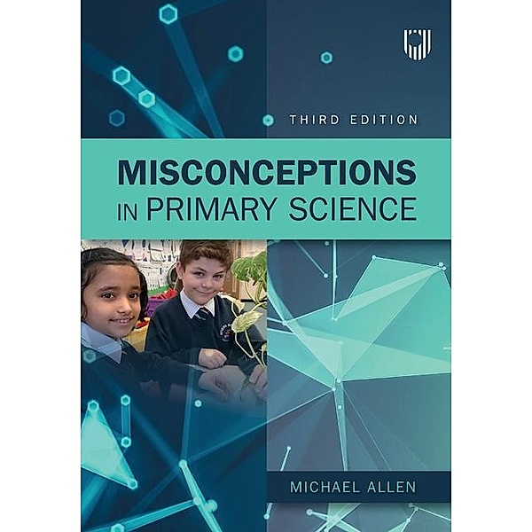 Misconceptions in Primary Science 3e, Michael Allen