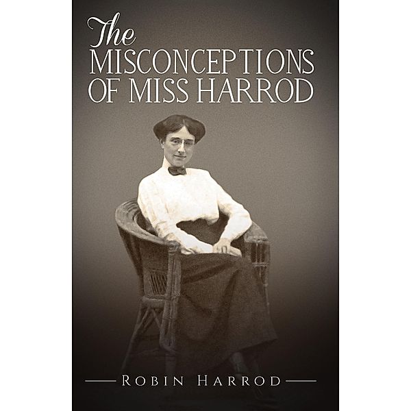 Misconceptions of Miss Harrod / Austin Macauley Publishers Ltd, Robin Harrod