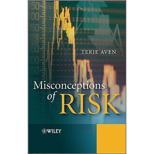 Misconceptions of Risk, Terje Aven