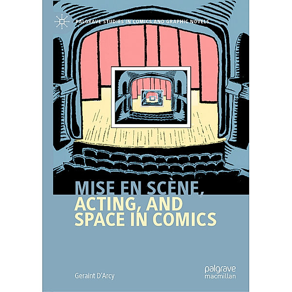 Mise en scène, Acting, and Space in Comics, Geraint D'Arcy