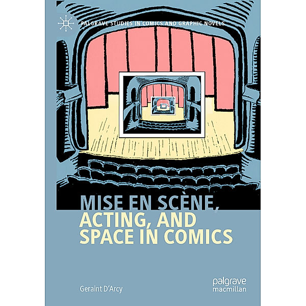 Mise en scène, Acting, and Space in Comics, Geraint D'Arcy