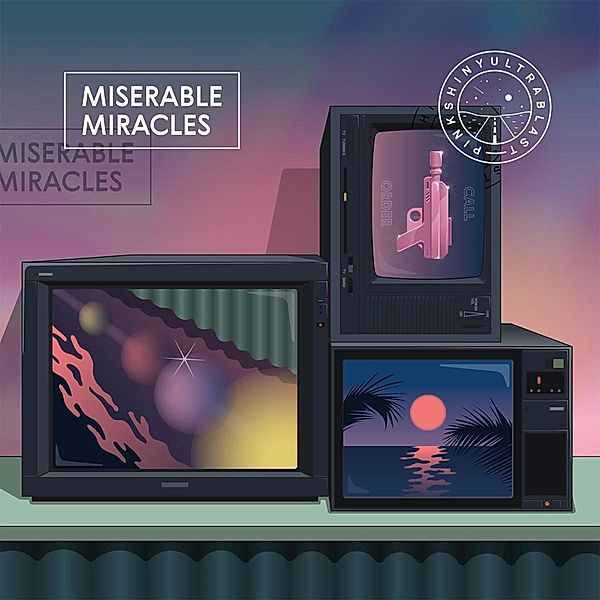 Miserable Miracles (Lim.Ed./Coloured Vinyl), Pinkshinyultrablast