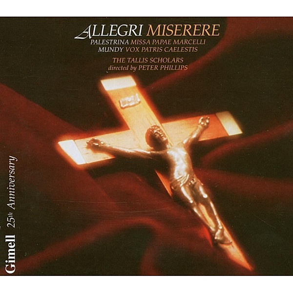 Miserere/Missa Papae Marcelli (Edition 25 Jahre), The Tallis Scholars, Peter Phillips