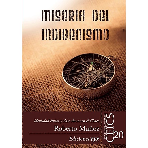 Miseria del indigenismo, Roberto Muñoz