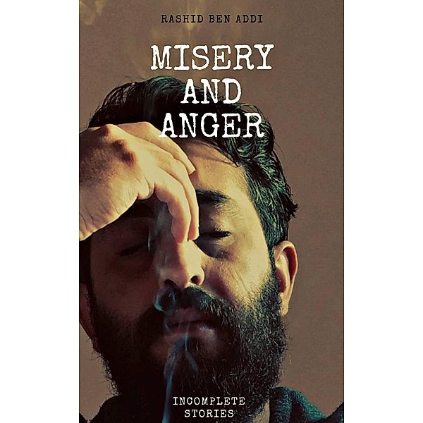 Misery and Anger, Rashid Ben Addi