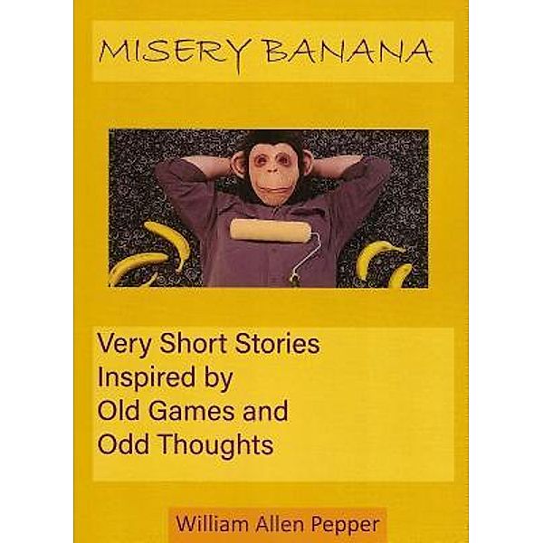 Misery Banana, William Allen Pepper