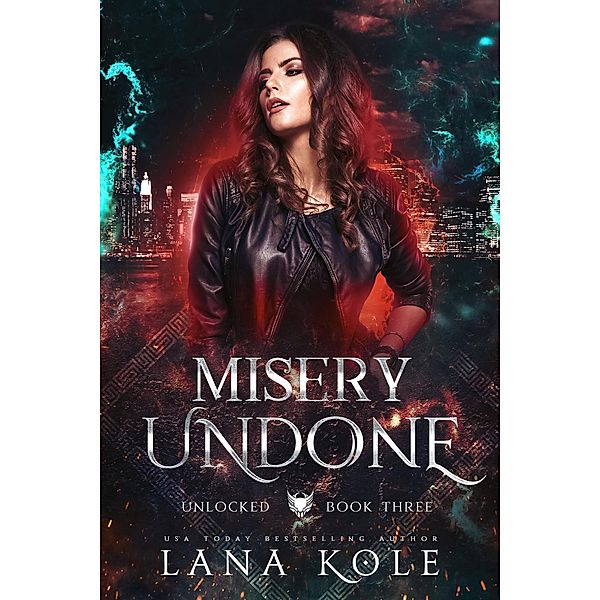 Misery Undone (Unlocked Series, #3) / Unlocked Series, Lana Kole