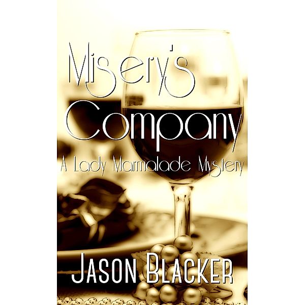 Misery's Company (A Lady Marmalade Mystery) / A Lady Marmalade Mystery, Jason Blacker