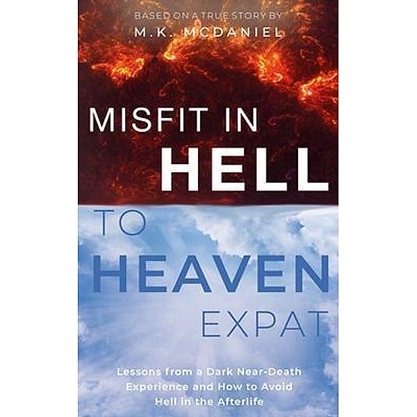 Misfit in Hell to Heaven Expat, M. K. McDaniel