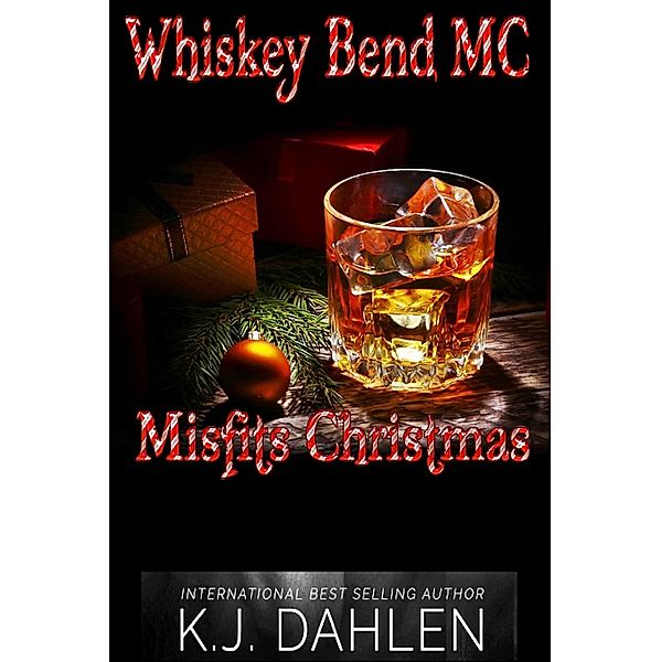 Misfits Christmas (Whiskey Bend MC Series) / Whiskey Bend MC Series, Kj Dahlen