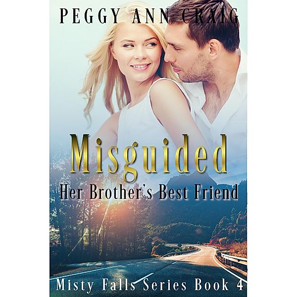 Misguided (Her Brother's Best Friend) / Misty Falls, Peggy Ann Craig