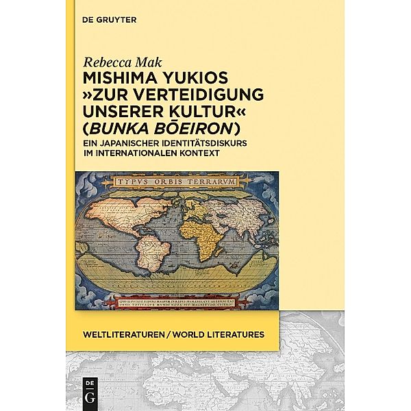 Mishima Yukios Zur Verteidigung unserer Kultur (Bunka boeiron) / WeltLiteraturen - World Literatures Bd.6, Rebecca Mak