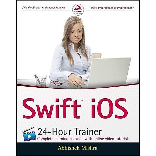 Mishra, A: Swift iOS 24-Hour Trainer, Abhishek Mishra