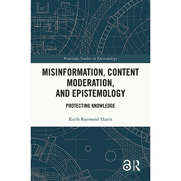 Misinformation, Content Moderation, and Epistemology, Keith Raymond Harris