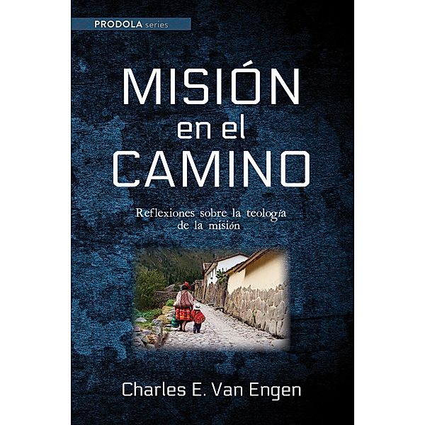 Misión en el camino / Prodola Series, Charles E. Van Engen