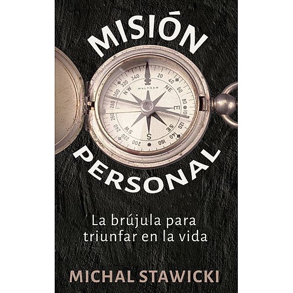 Misión Personal La brújula para triunfar en la vida, Michal Stawicki