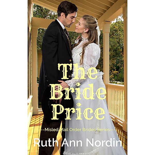 Misled Mail Order Brides: The Bride Price, Ruth Ann Nordin