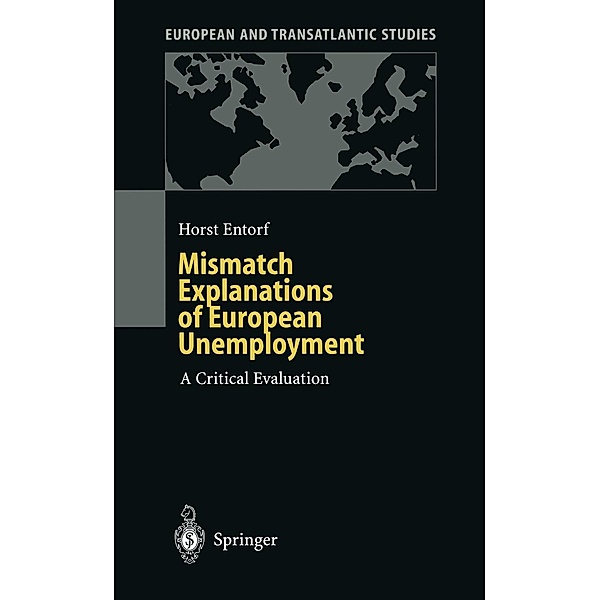 Mismatch Explanations of European Unemployment / European and Transatlantic Studies, Horst Entorf