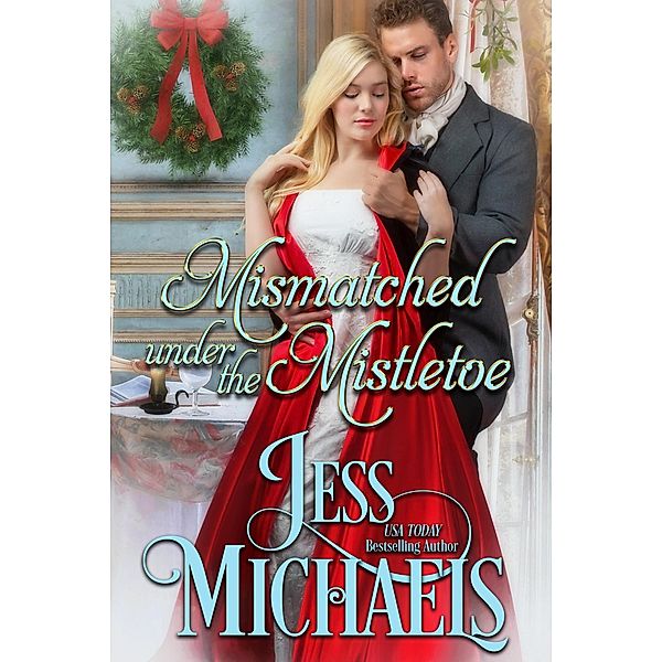 Mismatched Under the Mistletoe, Jess Michaels